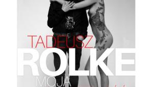 Tadeusz Rolke. Moja namiętność